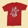 Marškinėliai "Life is better on the bike"